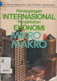 Perdagangan Internasional Pendekatan Ekonomi Mikro & Makro
