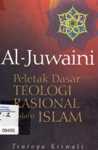 Al- Juwaini : Peletak teologi Rasional dalam Islam