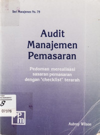 Audit Manajemen Pemasaran : pedoman merealisasi sasaran pemasaran dengan 'checklist' terarah