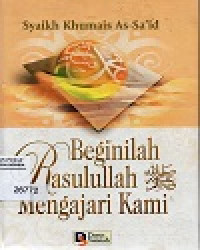 Beginilah Rasulullah Mengajari Kami