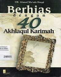 Berhias  Dengan 40 Akhlaqul Karimah