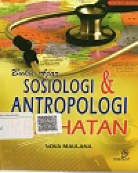 Buku Ajar Sosiologi dan Antropologi Kesehatan