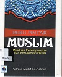 Buku Pintar Muslim Panduan Kesempuraan dan Kesuksesan Hidup