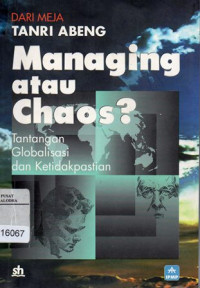 Dari Meja TANRI ABENG Managing Atau Chaos?