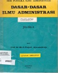 Dasar-dasar Ilmu Administrasi jilid 1