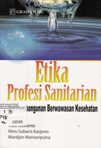 Etika Profesi Sanitarian=dan Pembangunan Berwawasan Kesehatan