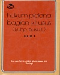 Hukum Pidana Bagan Khusus (kuhp Buku ll) Jilid 1