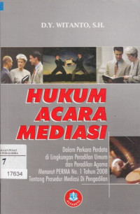 Hukum Acara Mediasi: Dalam Perkara Perdata di Lingkungan Peradilan Umum dan peradilan Agama Menurut PERMA NO. 1 Tahun 2008 Tentang Prosedur Mediasi di Pengadilan