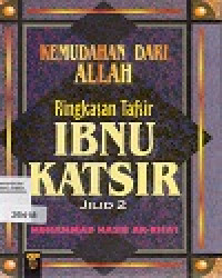 KEMUDAHAN DARI ALLAH 
Ringkasan Tafsir IBNU KATSIR JILID 2