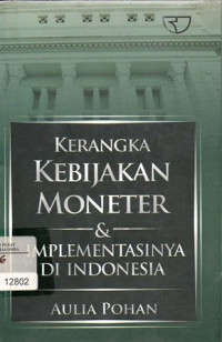 Kerangka Kebijakan Moneter & Implementasinya Di Indonesia