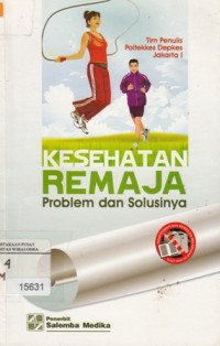 Kesehatan Remaja. Problem & Solusinya