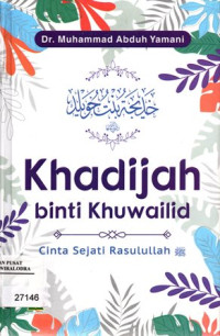 Khadijah binti Khuwailid Cinta Sejati Rasulullah