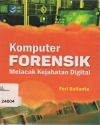 Komputer Forensik Melacak Kejahatan Digital