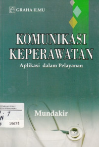 Komunikasi Keperawatan. Aplikasi dalam pelayanan