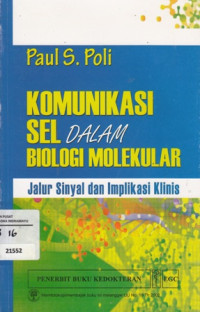 Komunikasi Sel dalam Biologi Molekuler. Jalur sinyal dan Implikasi Klinis