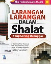 LARANGAN LARANGAN DALAM SHALAT YANG SERING DILANGGAR