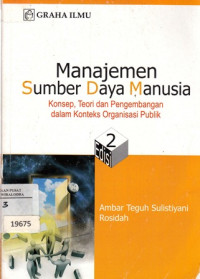 Manajemen sumber daya Manusia : konsep teori dan pengembangan dalam konteks organisasi publik