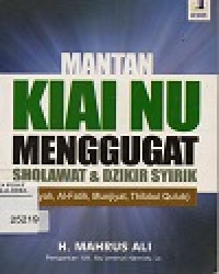 Mantan Kiai NU Menggugat Sholawat dan Dzikir Syirik