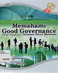 Memahami Good Governance : Dalam Perspektif Sumber Daya Manusia