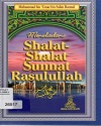 Meneladani Shalat-Shalat Sunnat Rasululallah