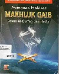 Menguak Hakikat Makhluk Gaib Dalam Al-qur'an dan Hadis