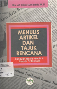 Menulis Artikel Dan Tajuk Rencana: Panduan Praktis Penulis & Jurnalis Profesional