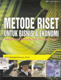 Metode Riset untuk Bisnis & Ekonomi : Bagaimana Meneliti dan Menulis Tesis?