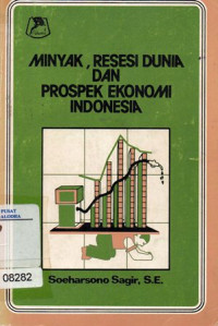 Minyak Resesi Dunia Dan Prospek Ekonomi Indonesia