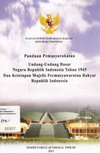 Majelis Permusyawaratan Rakyat Indonesia Republik IndonesiarnPanduan Pemasyarakatan Undang-Undang Dasar Negara Republik Indonesia Tahun 1945 Dan Ketetapan Majelis Permusyawaratan Rakyat Republik Indonesia