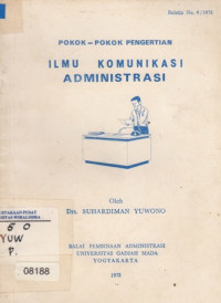 Pokok-Pokok Pengertian Ilmu Komunikasi Administrasi