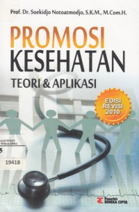 Promosi Kesehatan: Teori & Aplikasi