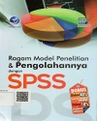 Ragam Model Penelitian Dan Pengolahannya Dengan SPSS