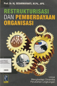 Restrukturisasi dan Pemberdayaan Organisasi