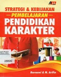 STRATEGI & KEBIJAKAN PEMBELAJARAN PENDIDIKAN KARAKTER