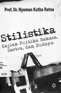 Stilistika : Kajian Puitika Bahasa Sastra, dan Budaya