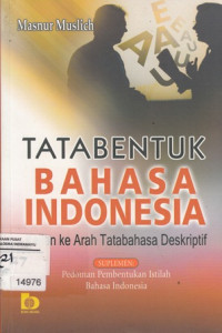 Tata Bentuk Bahasa Indonesia : (Kajian Kearah tata bahasa deskriptif)