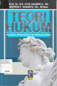 Teori Hukum Mengingat,Mengumpulkan, dan Membuka Kembali