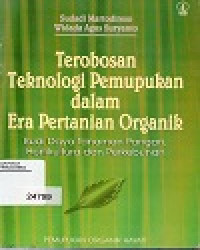 Terobosan Teknologi Pemupukan dalam Era Pertanian Organik