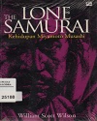 The Lone Samurai Kehidupan Miyamoto Musashi