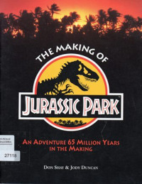 The Making Of Jurassic Park An Adventure 65 Million Years In The Making