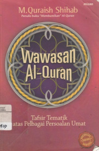 Wawasan Al-quran : Tafsir Tematik Atas Pelbagai Persoalan Umat