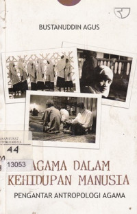 Agama Dalam Kehidupan Manusia: pengantar antropologi agama