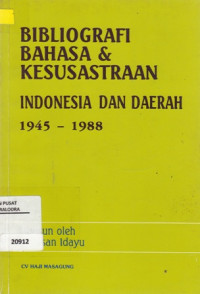 Bibliografi Bahasa & Kesustraaan Indonesia Dan Daerah 1945-1988