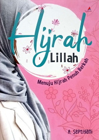 Hijrah Lillah (Menuju Hijrah Penuh Berkah)