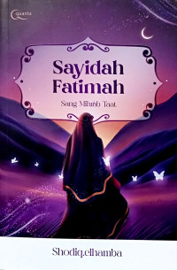 Sayidah Fatimah Sang Mihrab Taat