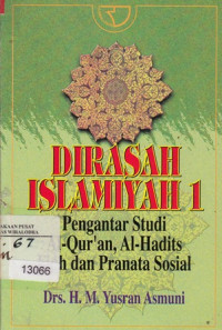 Dirasah Islamiyah 1 Pengantar Studi Al-Qur'an, Al-Hadits Fiqh Dan Pranata Sosial