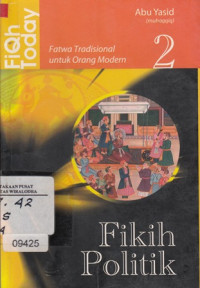 Fiqh Today-Fikih Politik ( fatwa tradisional untuk orang modern 2)