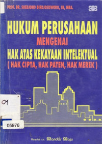 Hukum Perusahaan Mengenai Hak Atas Kekayaan Intelektual ( Hak Cipta, Hak Paten, Hak Merek )