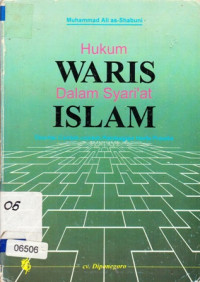 Hukum Waris Dalam Syari'at Islam : Disertai Contoh-contoh pembagian harta pusaka