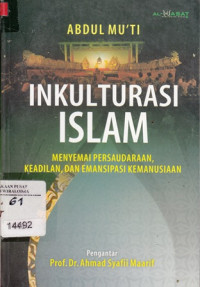 Inkulturasi Islam menyamai persaudaraan,keadilan dan emansipasi kemanusian